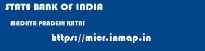 STATE BANK OF INDIA  MADHYA PRADESH KATNI    micr code